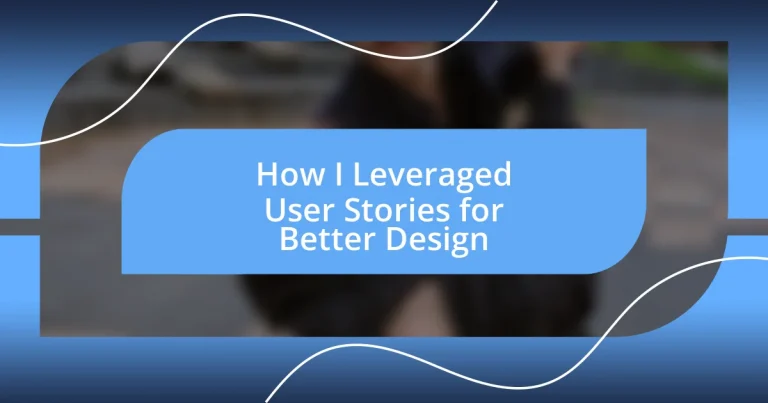 How I Leveraged User Stories for Better Design