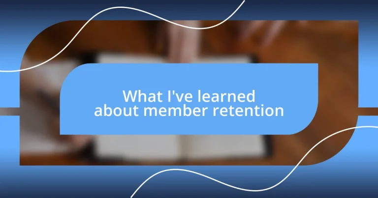 What I’ve learned about member retention