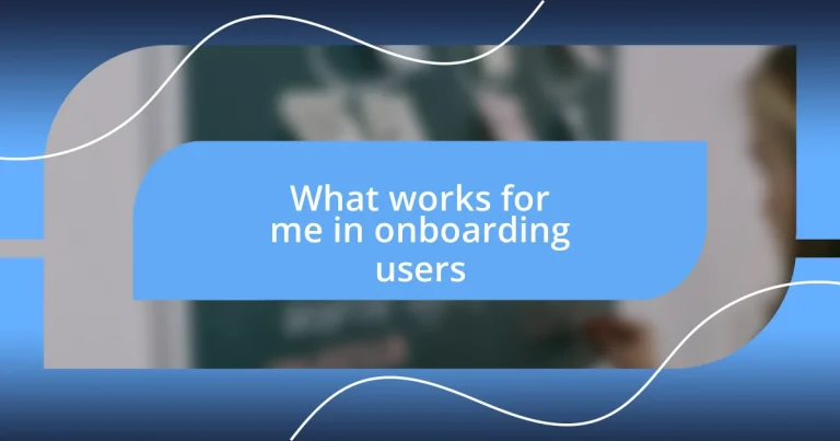 What works for me in onboarding users